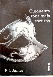 Livro Cinquenta Tons Mais Escuros [cinquenta Tons de Cinza; 2] Autor James, E. L. (2012) [usado]