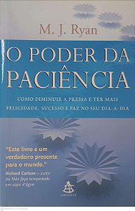 Livro o Poder da Paciência Autor Ryan, M. J. (2006) [usado]