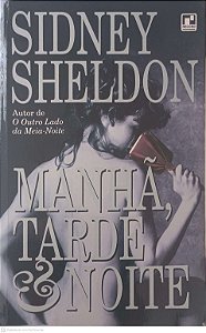 Livro Manhã Tarde e Noite Autor Sheldon, Sidney (1995) [usado]