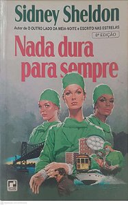Livro Nada Dura para Sempre Autor Sheldon, Sidney (1995) [usado]
