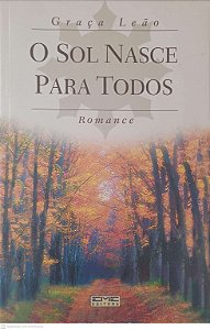 Livro o Sol Nasce para Todos Autor Leão, Graça (2004) [usado]