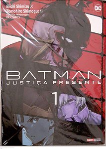 Gibi Batman: Justiça Presente #1 Autor Eiichi Shimizu (2013) [seminovo]