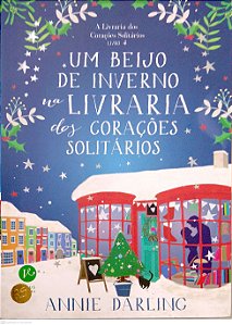 Livro um Beijo de Inverno na Livraria dos Coraçõs Solitários [a Livraria dos Corações Solitários; 4] Autor Darling, Annie (2024) [seminovo]