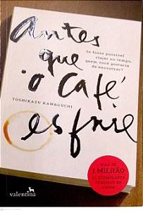 Livro Antes que o Café Esfrie Autor Kawaguchi, Toshikazu (2024) [seminovo]