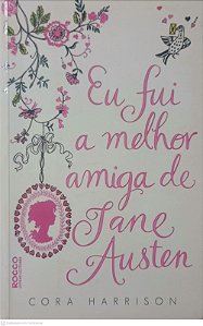 Livro Eu Fui a Melhor Amiga de Jane Austen Autor Harrison, Cora (2011) [usado]