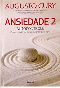 Livro Ansiedade 2 - Autocontrole Autor Cury, Augusto (2016) [seminovo]