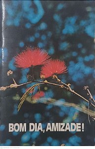 Livro Bom Dia, Amizade! Autor Desconhecido (1979) [usado]