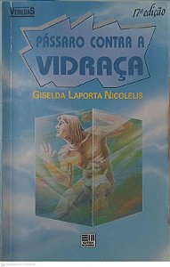 Livro Pássaro contra a Vidraça Autor Nicolelis, Giselda Laporta [usado]