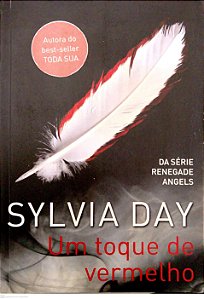 Livro um Toque em Vermelho [renegade Angels; 1] Autor Day, Sylvia (2013) [usado]