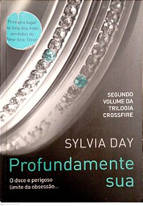 Livro Profundamente sua [crossfire; 2] Autor Day, Sylvia (2012) [usado]