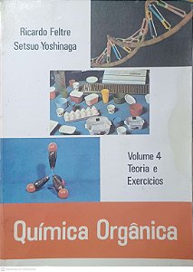 Livro Quimica Orgânica: Volume 4 Teoria e Exercicios Autor Feltre, Ricardo [usado]