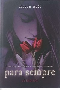 Livro para Sempre: os Imortais - Volume I Autor Noel, Alyson (2009) [usado]