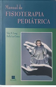 Livro Manual de Fisioterapia Pediátrica Autor Long, Toby M. (2001) [usado]