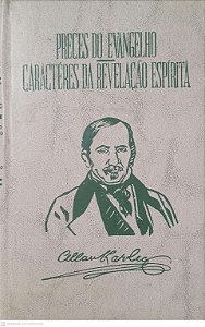 Livro Preces do Evangelho Caracteres da Reveleção Espirita Autor Kardec, Allan [usado]