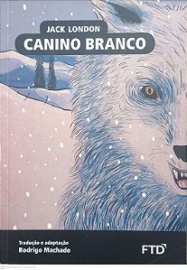 Livro Canino Branco Autor London, Jack / Machado, Rodrigo (2018) [usado]