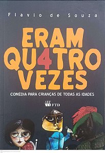 Livro Eram Quatro Vezes: Comédia para Crianças de Todas as Idades Autor Souza, Flavio de (2009) [usado]