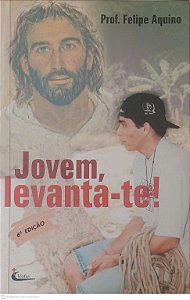 Livro Jovem Levanta-te! Autor Aquino, Felipe (2003) [usado]