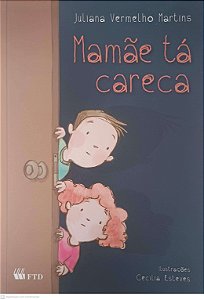Livro Mamãe Tá Careca Autor Martins, Juliana Vermelho (2014) [usado]