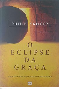 Livro o Eclipse da Graca Autor Yancey, Philip (2015) [usado]
