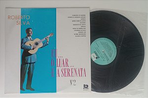 Disco de Vinil Eu, o Luar e a Serenata 2 Interprete Roberto Silva (1975) [usado]