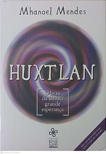 Livro Huxtlan: o Livro da Ultima Grande Esperança Autor Memdes, Mhanoel (2016) [usado]