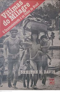 Livro Vitimas do Milagre: o Desenvolvimento e os Indios do Brasil Autor Davis, Shelton H. (1978) [usado]