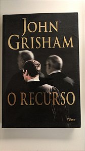 Livro o Recurso Autor Grisham, John (2008) [usado]