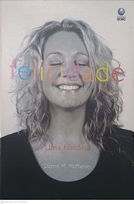 Livro Felicidade: Uma História Autor Mcmahon, Darrin M (2006) [usado]
