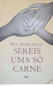 Livro Sereis Uma Só Carne Autor Aquino, Felipe (2008) [usado]