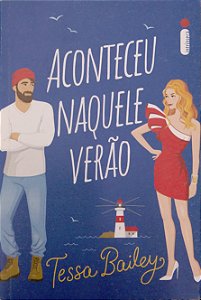 Livro Aconteceu Naquele Verão Autor Bailey, Tessa (2022) [seminovo]