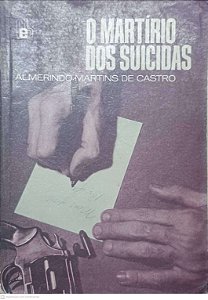 Livro o Martiro dos Suicidas Autor Castro, Almerindo Martins de [usado]