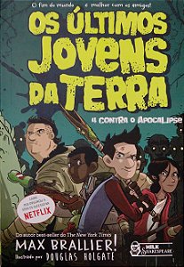 Livro 4 contra o Apocalipse [os Últimos Jovens da Terra; 1] Autor Brallier, Max (2019) [seminovo]