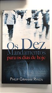Livro os Dez Mandamentos para os Dias Hoje Autor Ryken, Philip Graham (2014) [usado]