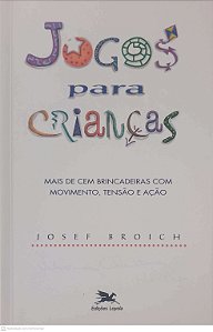 Livro Jogos para Crianças Autor Broich, Josef (2002) [usado]