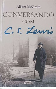 Livro Conversando com C. S. Lewis Autor Mcgrath, Aliester (2014) [usado]