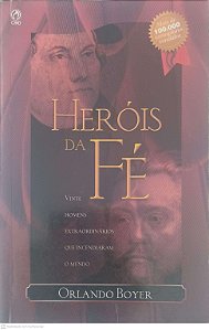 Livro Heróis da Fé Autor Boyer, Orlando (2011) [seminovo]