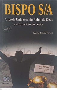 Livro Bispo S/a: a Igreja Universal do Reino de Deus e o Exercicio do Poder Autor Ferrari, Odêmio Antonio (2007) [usado]