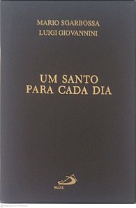 Livro um Santo para Cada Dia Autor Sgarbossa, Mario e Giovannini, Luigi [usado]