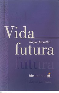 Livro Vida Futura Autor Jacintho, Roque (2017) [usado]