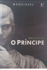 Livro 500 Anos de o Príncipe Autor Maquiavel [usado]