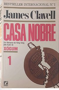 Livro Casa Nobre: um Romance de Hong Kong pelo Autor de Xogum Autor Clavell, James (1981) [usado]