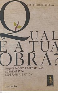 Livro Qual é a Tua Obra? Autor Cortella, Mario Sergio (2009) [usado]