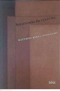 Livro Sociologia da Cultura Autor Bera, Matthieu / Lamy, Yvon (2015) [usado]