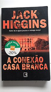 Livro a Conexão Casa Branca Autor Higgins, Jack (2000) [usado]