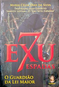 Livro Exu Sete Espadas - o Guardião da Lei Maior Autor Silva, Maria Célia Dias da (2018) [usado]