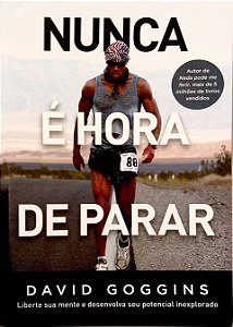 Livro Nunca é Hora de Parar Autor Goggins, David (2023) [seminovo]