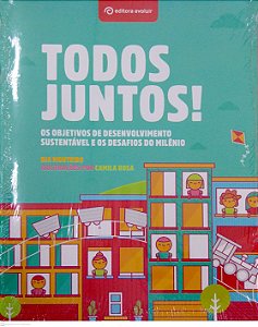 Livro Todos Juntos! os Objetivos de Desenvolvimento Sustentável e os Desafios do Milênio Autor Monteiro, Bia (2016) [novo]