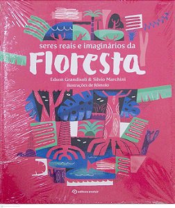 Livro Seres Reais e Imaginários da Floresta Autor Grandisoli, Edson (2016) [novo]