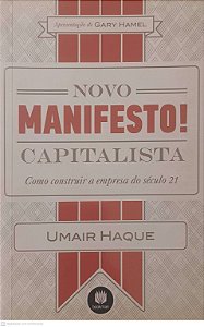 Livro Novo Manifesto! Capitalista: Como Construir a Empresa do Século 21 Autor Haque, Umair (2012) [usado]
