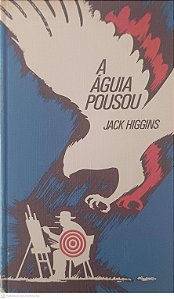 Livro a Aguia Pousou Autor Higgins, Jack (1975) [usado]